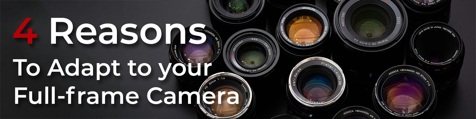 4 Reasons to Adapt to your Full-Frame Camera